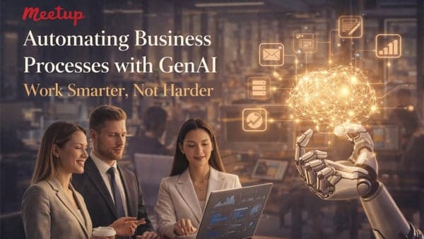 Automating Business Processes with GenAI - Work Smarter, Not Harder