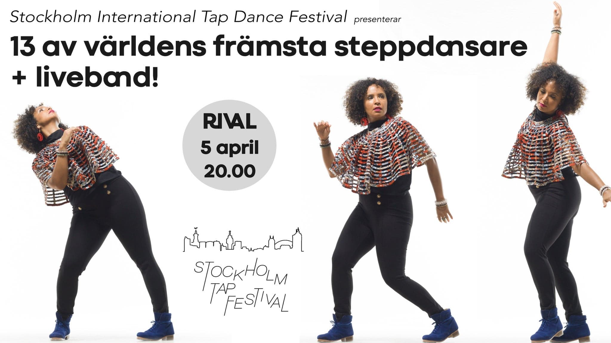söndag 5 april 2026 kl. 20:00sön5 apr.20:00STOCKHOLM INTERNATIONAL TAP DANCE FESTIVALRival